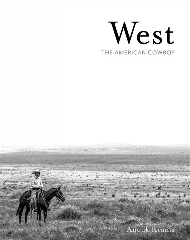 West: The American Cowboy by Anouk Masson Krantz: Hardcover; 264 pages / English