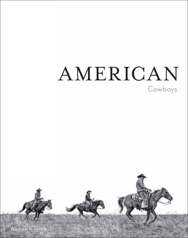 American Cowboys by Anouk Masson Krantz: Hardcover; 304 pages / English